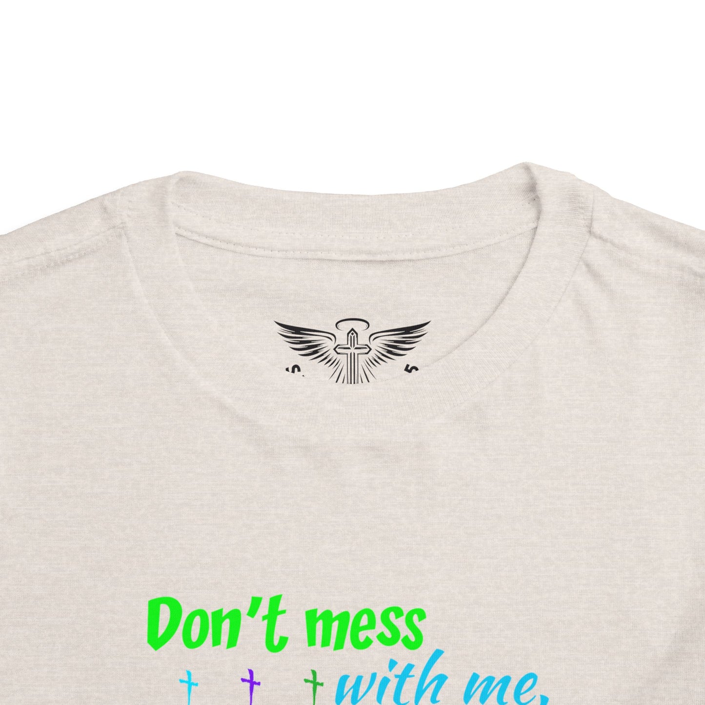 Don't Mess With Me Toddler Short Sleeve Tee