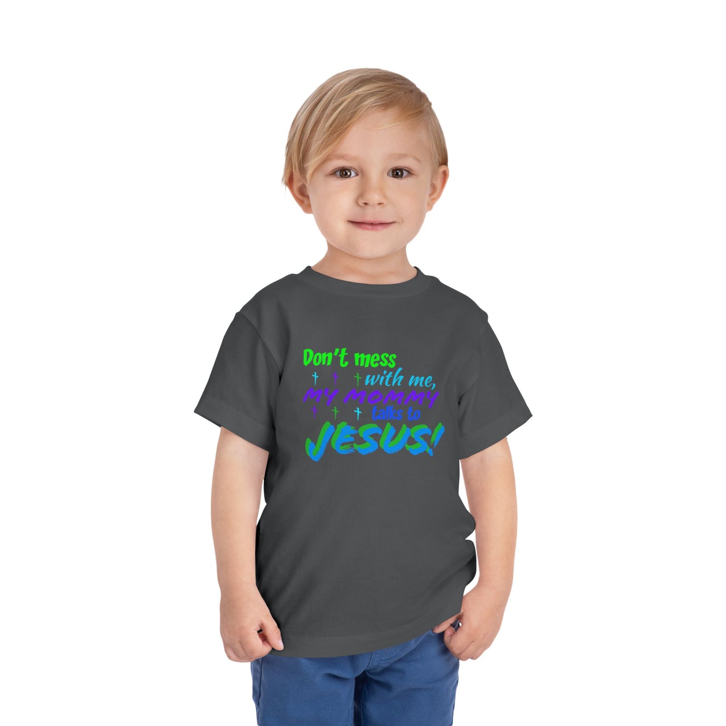 Don't Mess With Me Toddler Short Sleeve Tee
