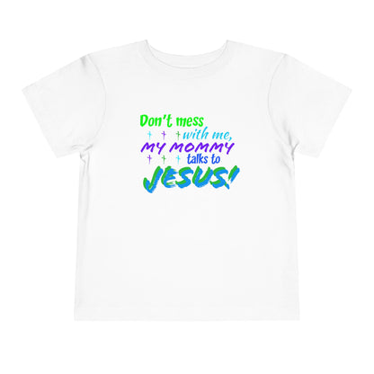 Don't Mess With Me Toddler Short Sleeve Tee