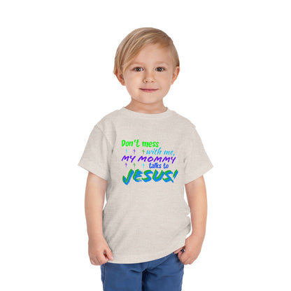 Don't Mess With Me Toddler Short Sleeve Tee