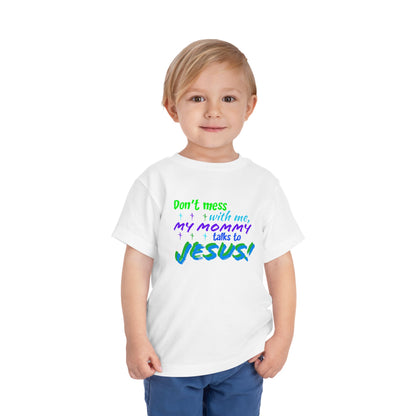 Don't Mess With Me Toddler Short Sleeve Tee