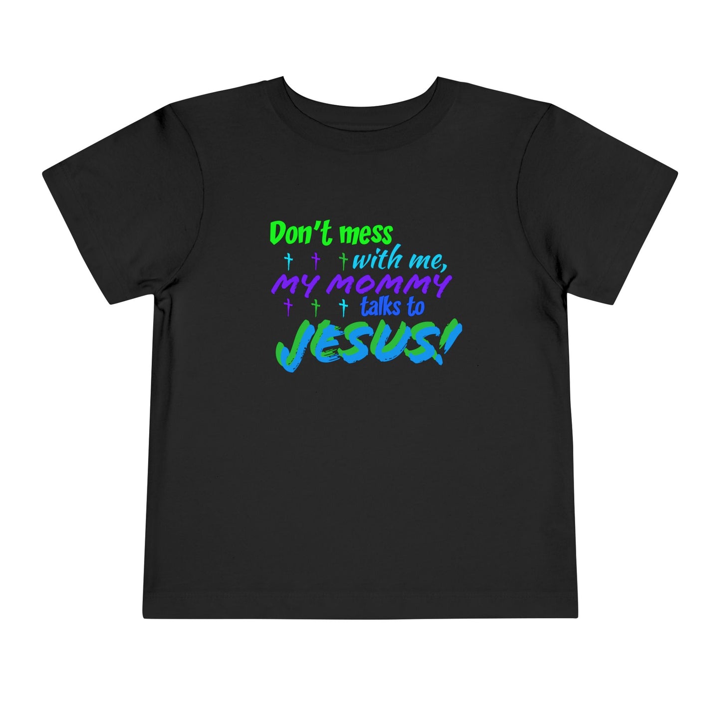 Don't Mess With Me Toddler Short Sleeve Tee