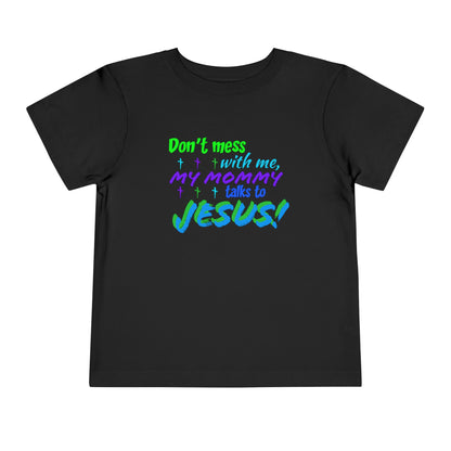 Don't Mess With Me Toddler Short Sleeve Tee