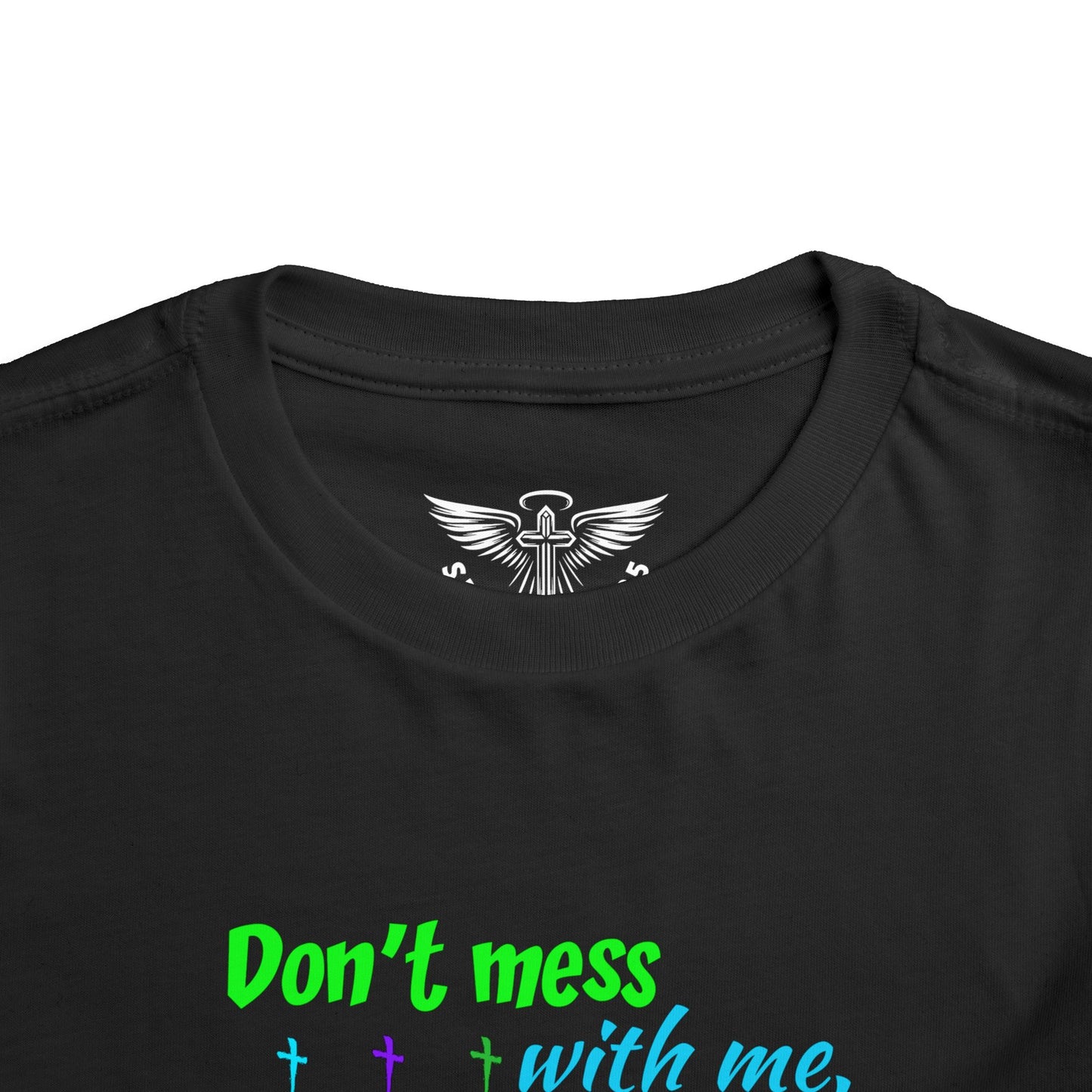 Don't Mess With Me Toddler Short Sleeve Tee