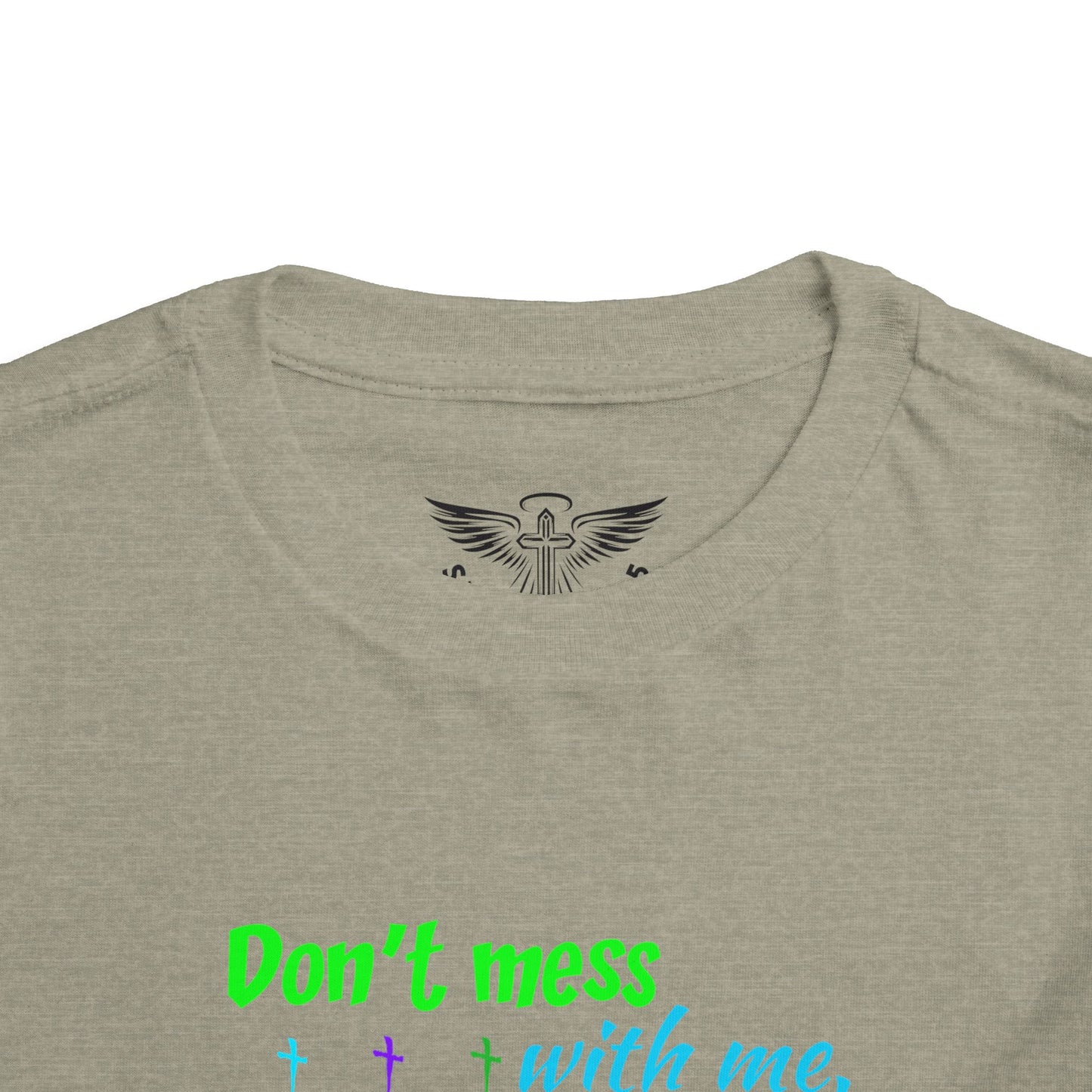 Don't Mess With Me Toddler Short Sleeve Tee