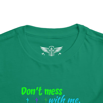 Don't Mess With Me Toddler Short Sleeve Tee