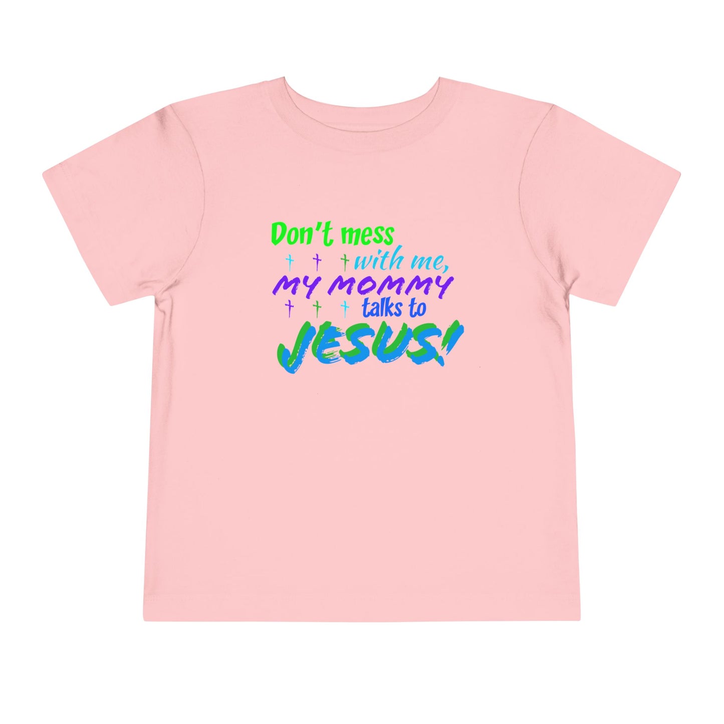 Don't Mess With Me Toddler Short Sleeve Tee