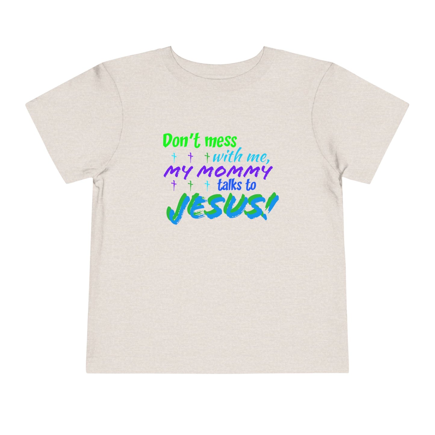 Don't Mess With Me Toddler Short Sleeve Tee