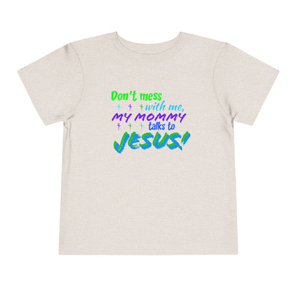Don't Mess With Me Toddler Short Sleeve Tee