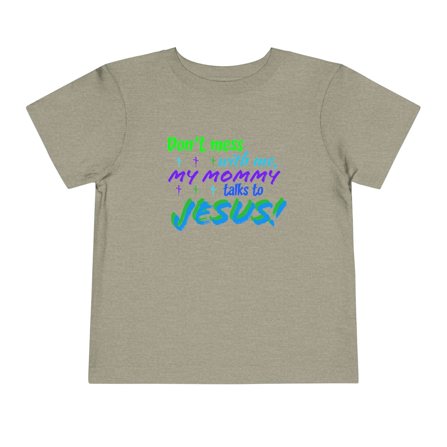 Don't Mess With Me Toddler Short Sleeve Tee