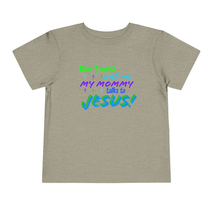 Don't Mess With Me Toddler Short Sleeve Tee