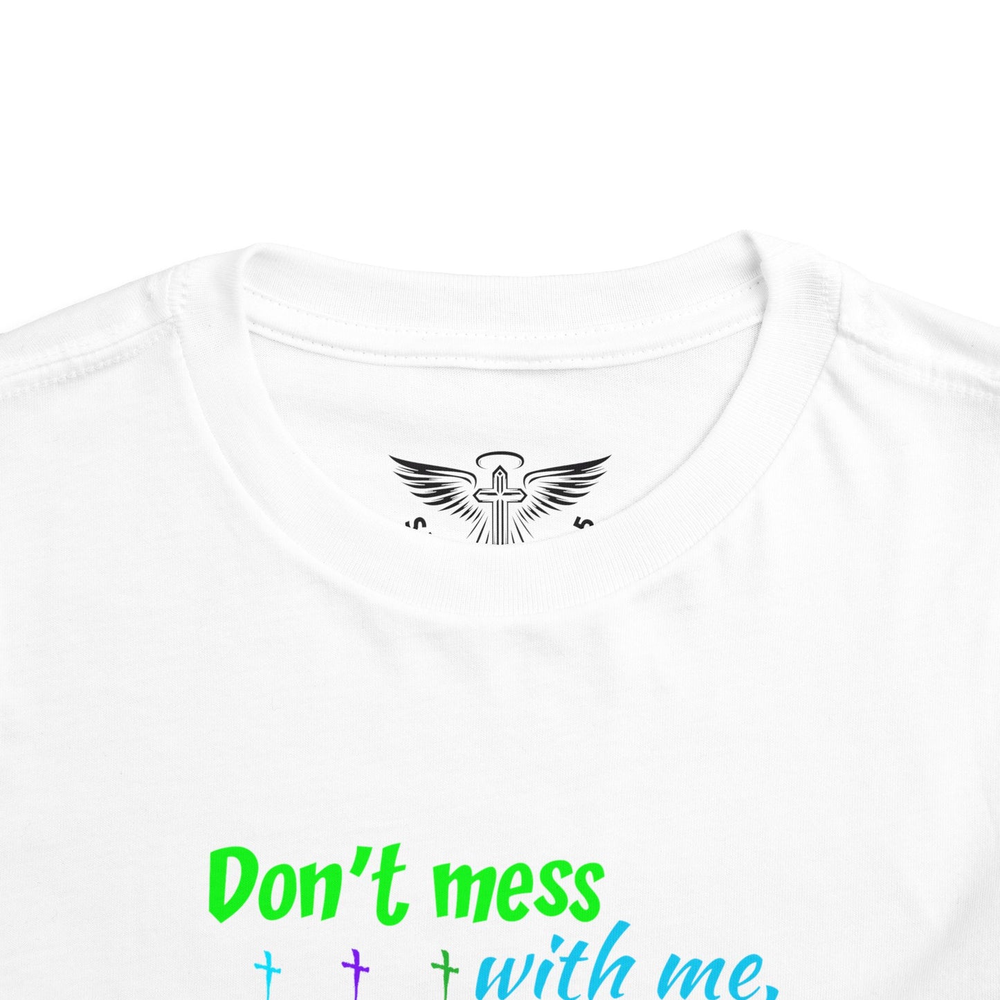 Don't Mess With Me Toddler Short Sleeve Tee