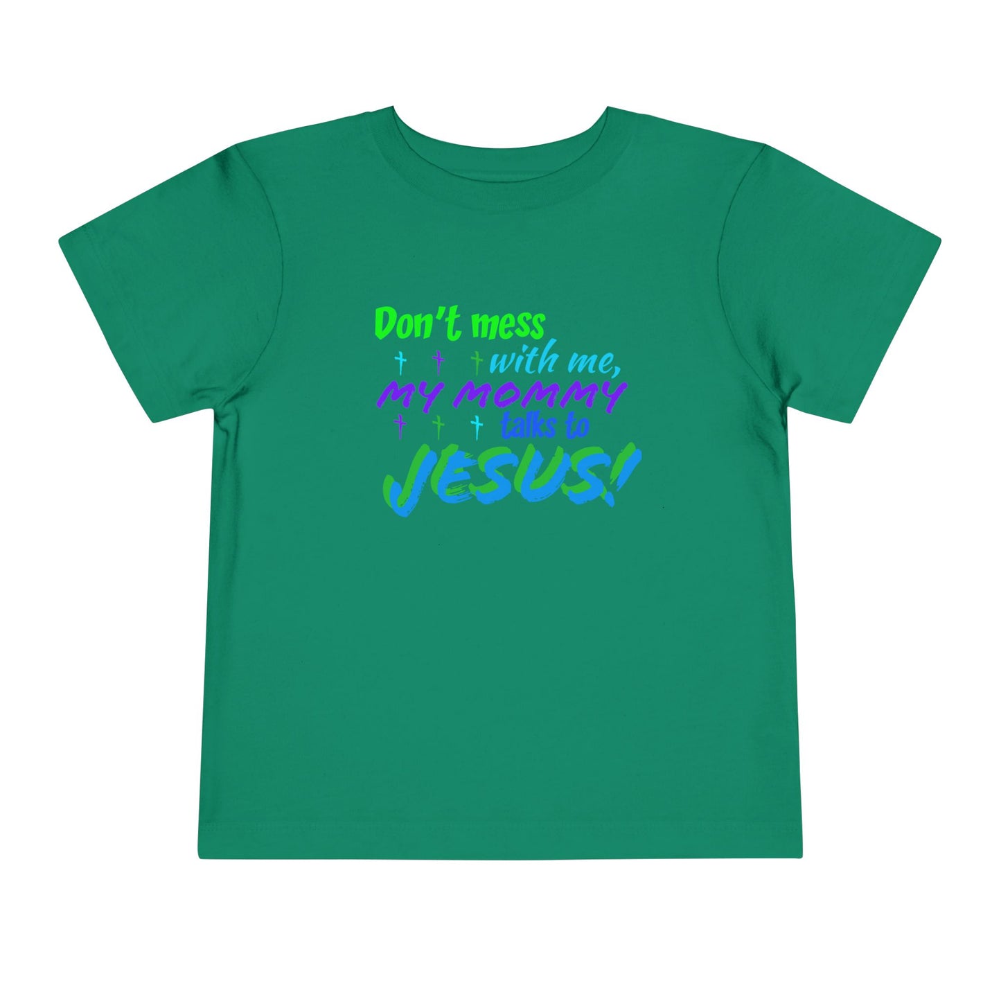 Don't Mess With Me Toddler Short Sleeve Tee