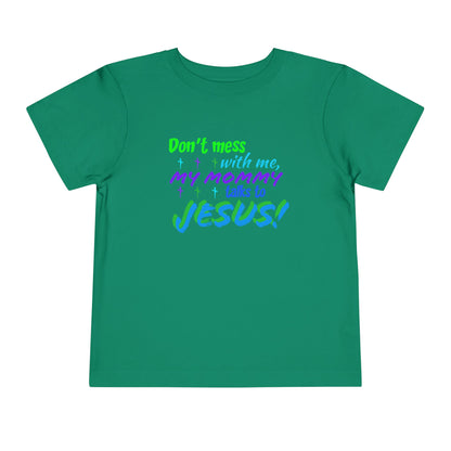 Don't Mess With Me Toddler Short Sleeve Tee