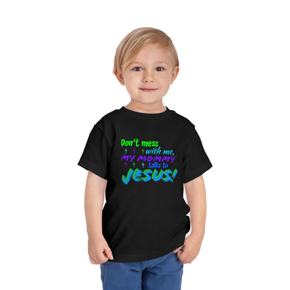 Don't Mess With Me Toddler Short Sleeve Tee