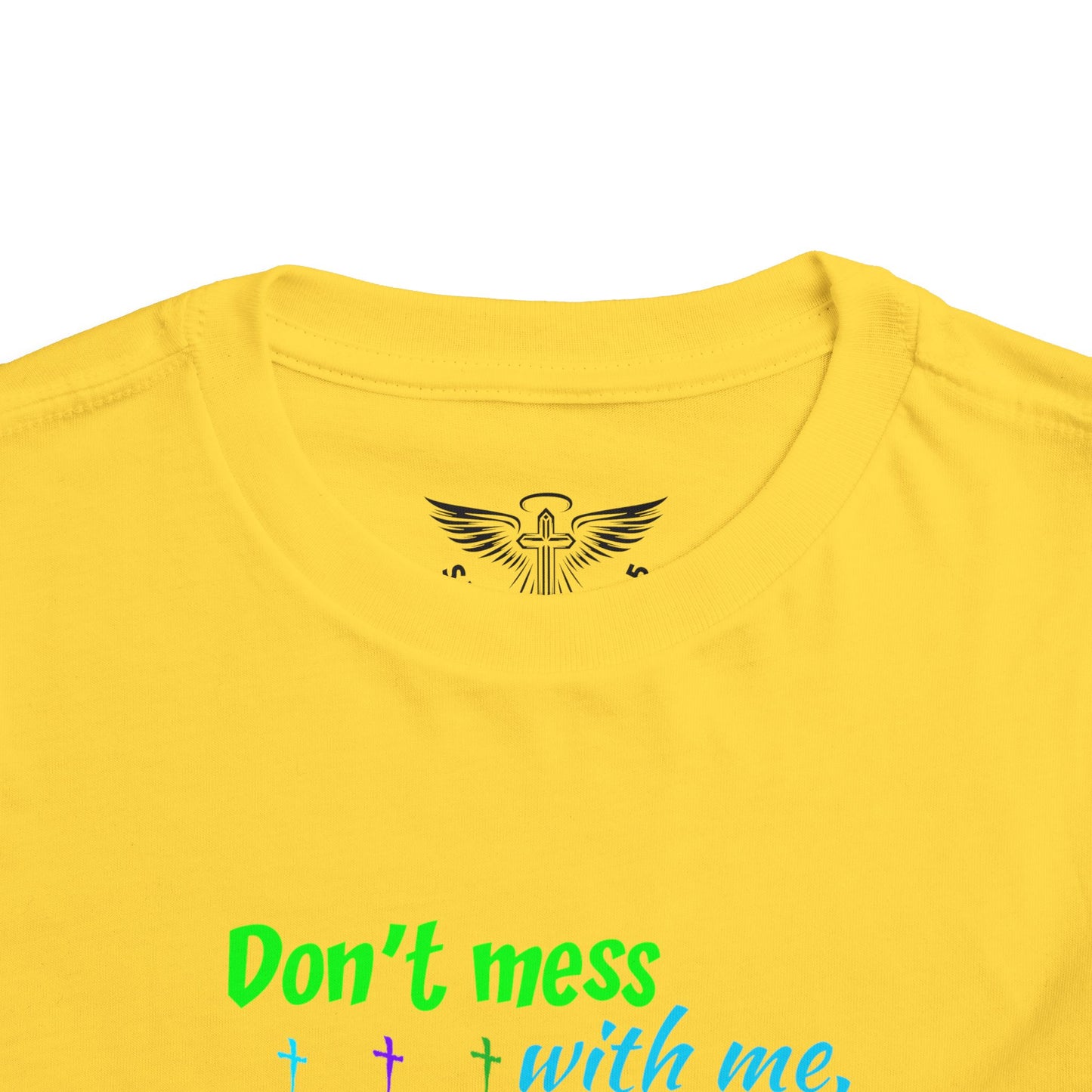 Don't Mess With Me Toddler Short Sleeve Tee