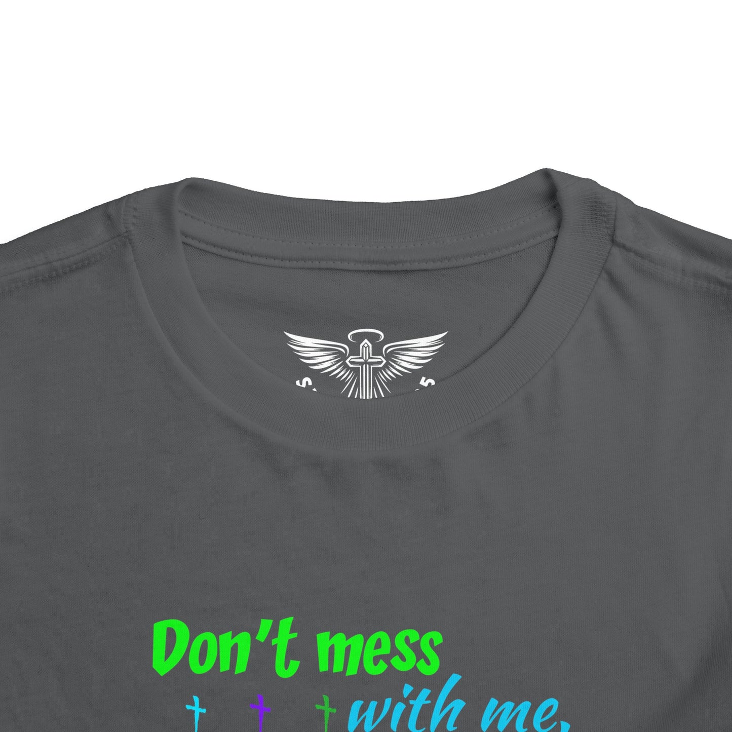 Don't Mess With Me Toddler Short Sleeve Tee