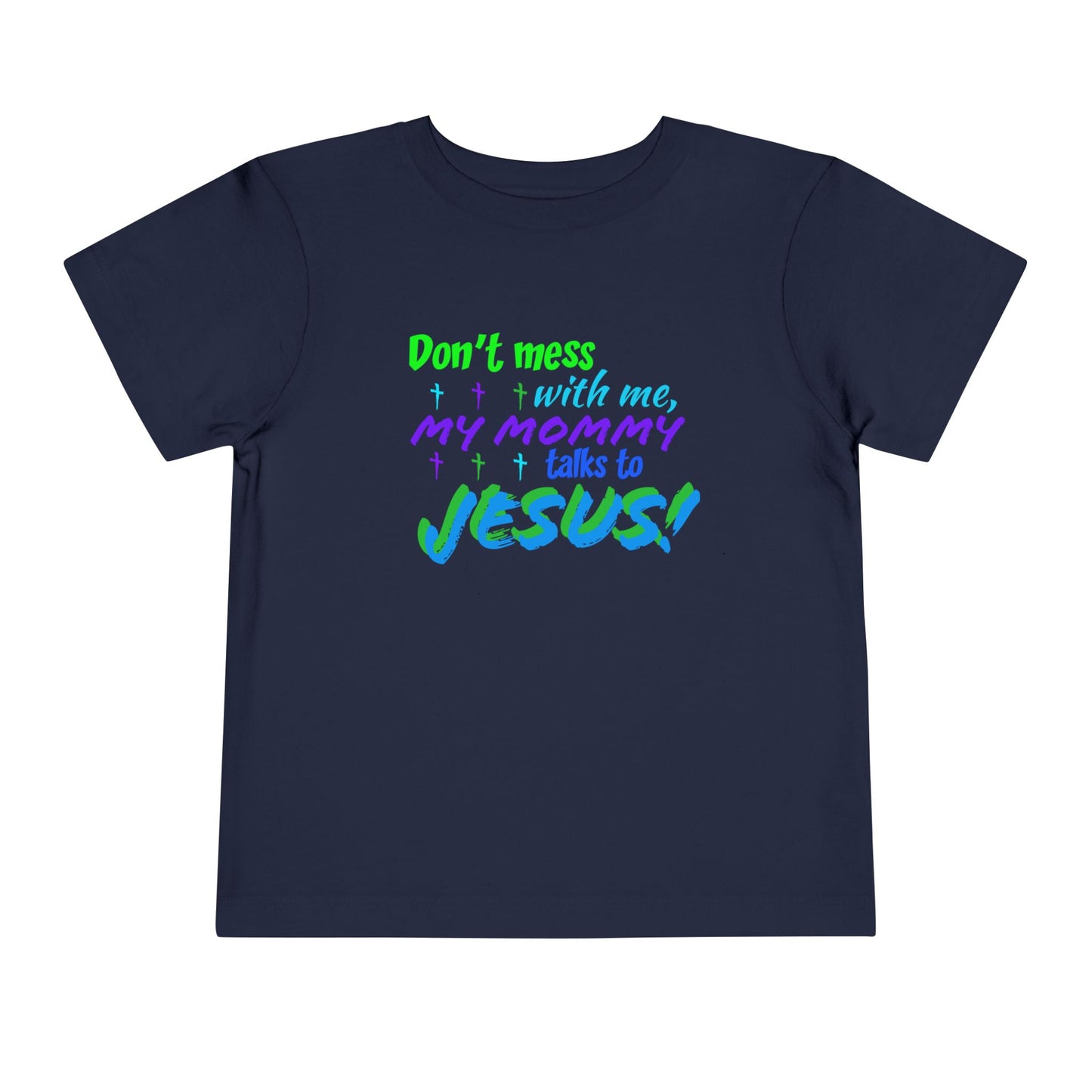 Don't Mess With Me Toddler Short Sleeve Tee